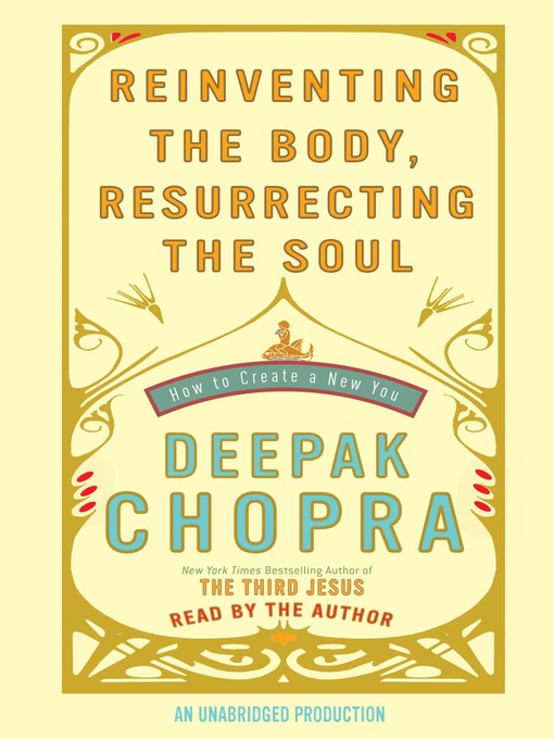 Title details for Reinventing the Body, Resurrecting the Soul by Deepak Chopra, M.D. - Wait list